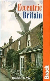 Bradt Travel Guide Eccentric Britain (Paperback, 1st)