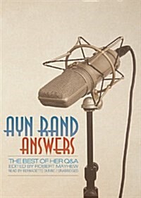 Ayn Rand Answers: The Best of Her Q&A (Audio CD)