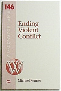 Ending Violent Conflict (Paperback)