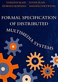 Formal Specifications of Distributed Multimedia Systems (Paperback)