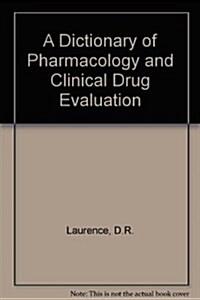 A Dictionary of Pharmacology and Clinical Drug Evaluation (Hardcover)