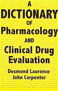 A Dictionary of Pharmacology and Clinical Drug Evaluation (Paperback)