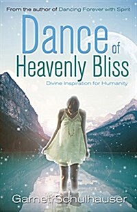 Dance of Heavenly Bliss: Divine Inspiration for Humanity (Paperback)