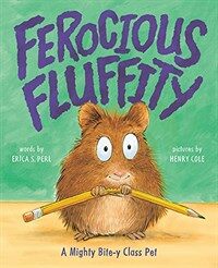 Ferocious Fluffity: A Mighty Bite-Y Class Pet (Hardcover)