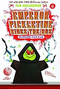 Emperor Pickletine Rides the Bus (Origami Yoda #6) (Paperback)