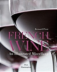 French Wine: An Illustrated Miscellany (Hardcover)