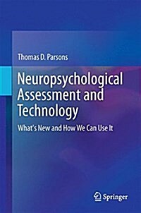 Clinical Neuropsychology and Technology: Whats New and How We Can Use It (Hardcover, 2016)