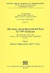 The Inner Asian International Style, 12th-14th Centuries: Proceedings of the 7th Seminar of the International Association for Tibetan Studies, Graz 19 (Paperback)