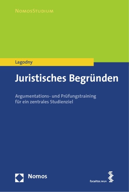 Juristisches Begrunden: Argumentations- Und Prufungstraining Fur Ein Zentrales Studienziel (Paperback)