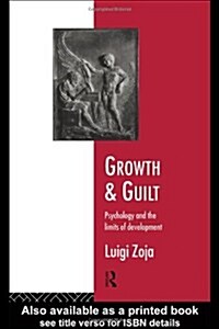 Growth and Guilt : Psychology and the Limits of Development (Hardcover)