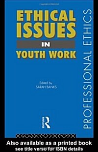 Ethical Issues in Youth Work (Hardcover)