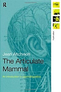 The Articulate Mammal : Introduction to Psycholinguistics (Hardcover, 4 Rev ed)