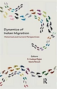Dynamics of Indian Migration : Historical and Current Perspectives (Paperback)