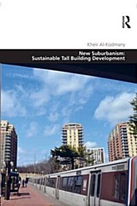 New Suburbanism: Sustainable Tall Building Development (Hardcover)