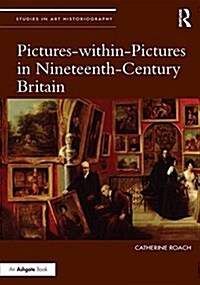 Pictures-Within-Pictures in Nineteenth-Century Britain (Hardcover, New ed)