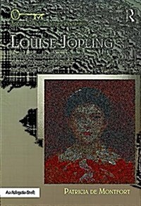 Louise Jopling : A Biographical and Cultural Study of the Modern Woman Artist in Victorian Britain (Hardcover, New ed)