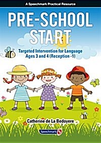 Pre-School Start : Targeted Intervention for Language Ages 3 and 4 (Reception -1) (Paperback)