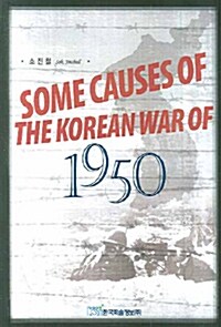 Some Causes Of The Korean War Of 1950