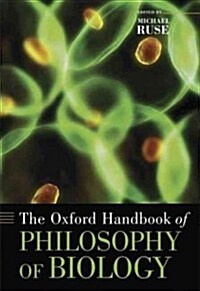 The Oxford Handbook of Philosophy of Biology (Paperback, Reprint)