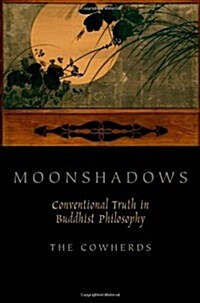 Moonshadows: Conventional Truth in Buddhist Philosophy (Hardcover)
