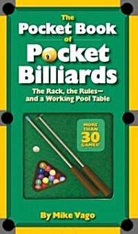 The Pocket Book of Pocket Billiards: The Rack, the Rules--And a Working Pool Table (Other)