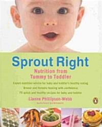 Sprout Right: Nutrition from Tummy to Toddler (Paperback)