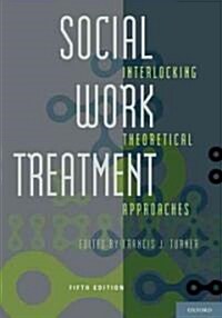 Social Work Treatment: Interlocking Theoretical Approaches (Hardcover, 5)