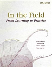 In the Field: From Learning to Practice (Paperback)
