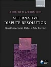 A Practical Approach to Alternative Dispute Resolution (Paperback)