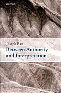 Between Authority and Interpretation : On the Theory of Law and Practical Reason (Paperback)