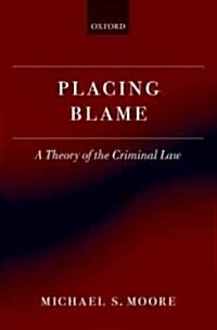 Placing Blame : A Theory of the Criminal Law (Paperback)