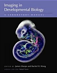 Imaging in Developmental Biology: A Laboratory Manual (Hardcover)