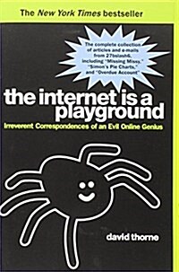 The Internet Is a Playground: Irreverent Correspondences of an Evil Online Genius (Paperback)