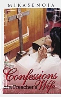 Confessions of a Preachers Wife (Mass Market Paperback, Reprint)