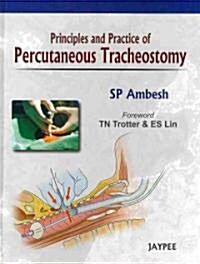 Principles and Practice of Percutaneous Tracheostomy (Hardcover, 1st)