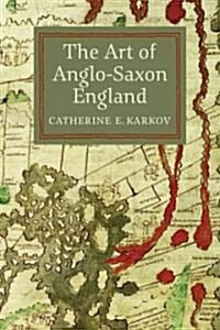 The Art of Anglo-Saxon England (Hardcover)