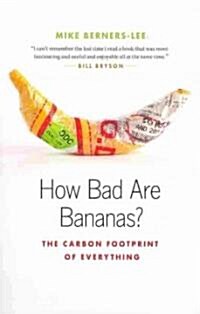 How Bad Are Bananas?: The Carbon Footprint of Everything (Paperback)