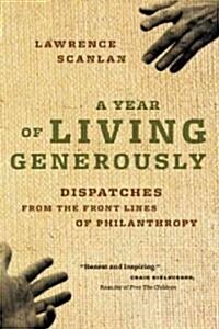 A Year of Living Generously: Dispatches from the Frontlines of Philanthropy (Paperback)