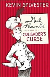 Neil Flambe and the Crusaders Curse (Hardcover)