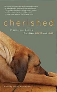 Cherished: 21 Writers on Animals They Have Loved and Lost (Paperback)