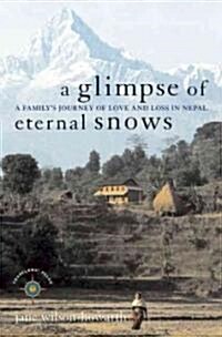 A Glimpse of Eternal Snows (Paperback)