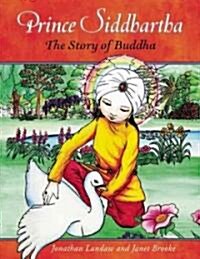 Prince Siddhartha: The Story of Buddha (Paperback)