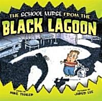 School Nurse from the Black Lagoon (Library Binding, Reinforced Lib)