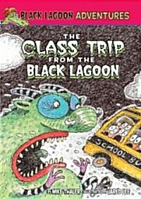 Class Trip from the Black Lagoon (Library Binding, Reinforced Lib)
