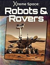 Robots & Rovers (Library Binding)