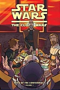 Clone Wars: Hero of the Confederacy Vol. 1: Breaking Bread with the Enemy! (Library Binding, Reinforced Lib)