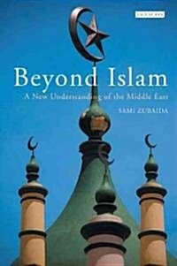 Beyond Islam : A New Understanding of the Middle East (Paperback)