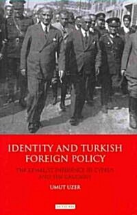 Identity and Turkish Foreign Policy : The Kemalist Influence in Cyprus and the Caucasus (Hardcover)