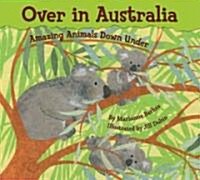 Over in Australia : Amazing Animals Down Under