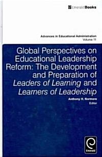 Global Perspectives on Educational Leadership Reform : The Development and Preparation of Leaders of Learning and Learners of Leadership (Hardcover)